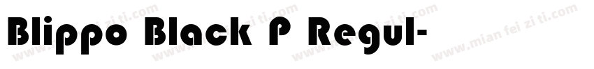 Blippo Black P Regul字体转换